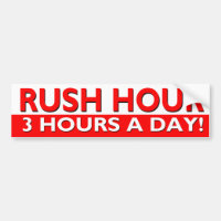 Rush Hour Bumper Sticker - 3