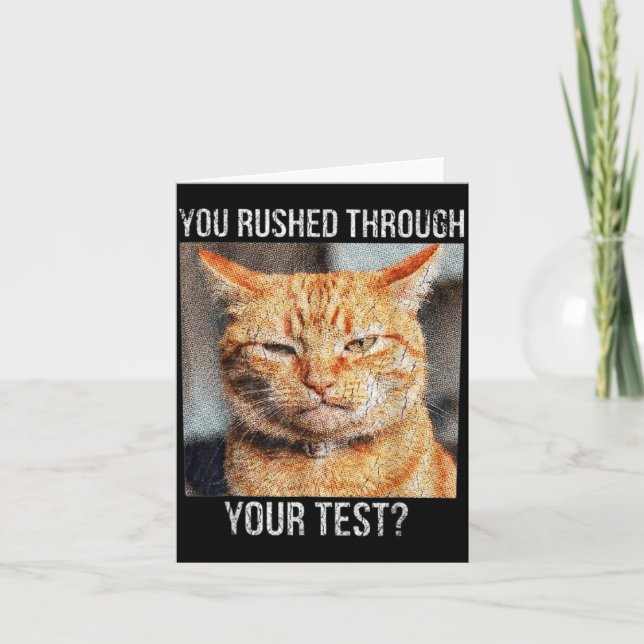 Rushed Through Test Funny Test Day Teacher Meme Card (Front)