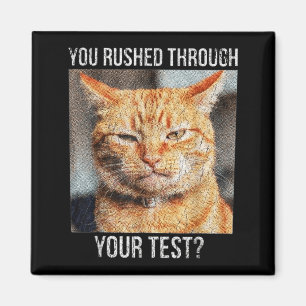 Rushed Through Test Funny Test Day Teacher Meme Magnet