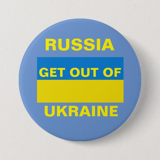 RUSSIA GET OUT OF UKRAINE 7.5 CM ROUND BADGE (Front)