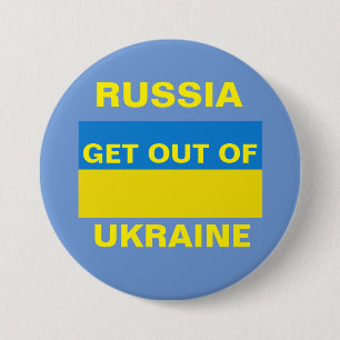 RUSSIA GET OUT OF UKRAINE 7.5 CM ROUND BADGE