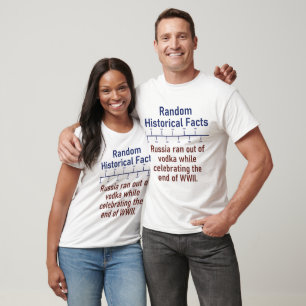 Russia Ran Out Of Vodka - History Fact T-Shirt