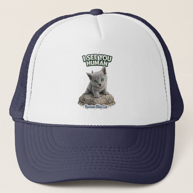 Russian Blue Cat – I See You Human Trucker Hat (Front)