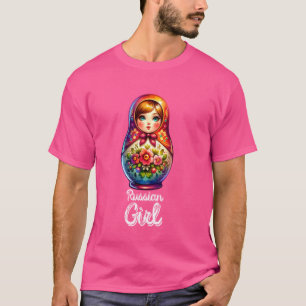 Russian Girl! Russia Matryoshka Russian For Russia T-Shirt