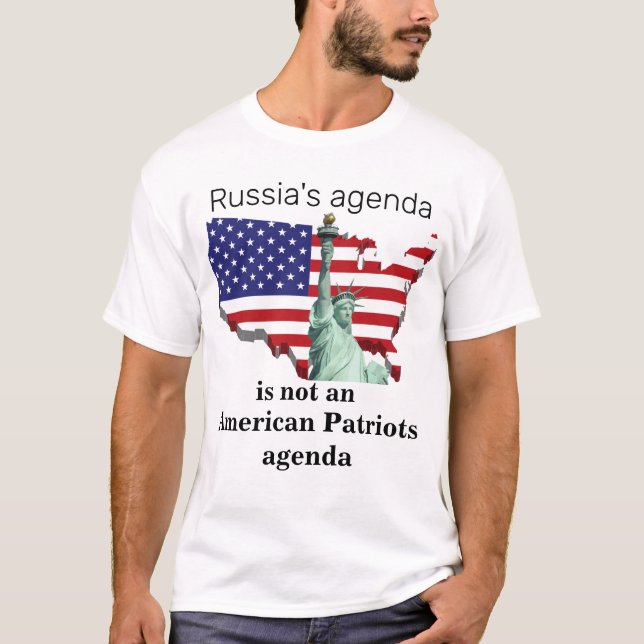 Russia's agenda is not an American Patriots agenda T-Shirt (Front)