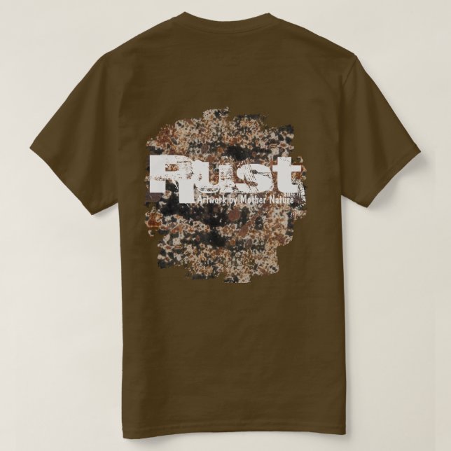 Rust~Artwork By Mother Nature T-Shirt (Design Back)