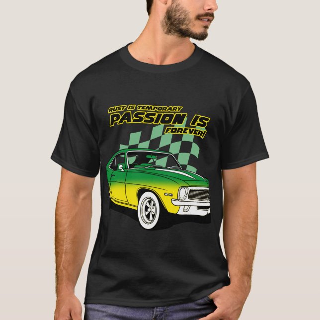 Rust Is Temporary. Passion Is Forever. Antique Car T-Shirt (Front)