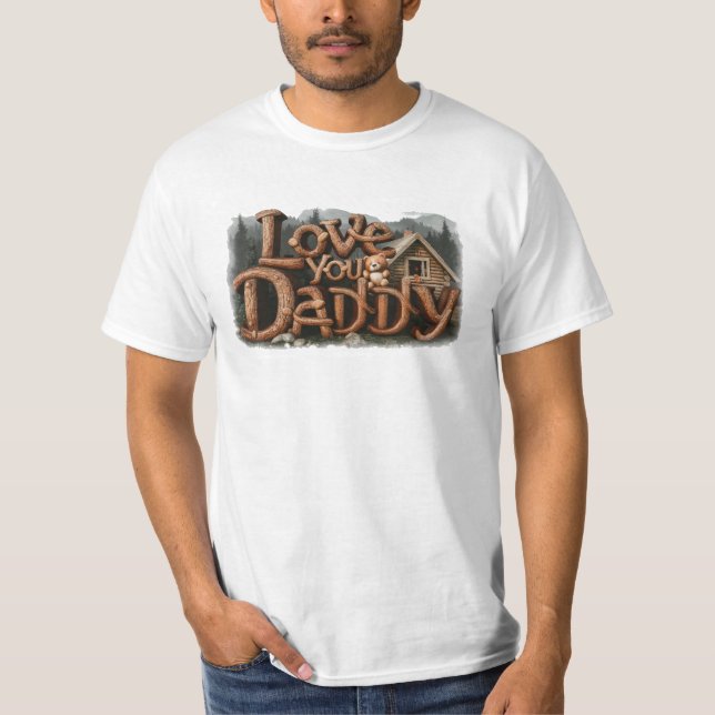 *~* Rustic AP86 LOVE YOU DADDY Father Gift T-Shirt (Front)