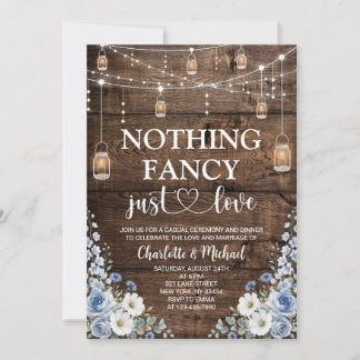 Rustic Blue Floral Nothing Fancy Just Love Wedding Invitation