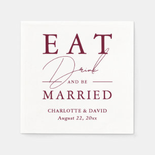 Rustic Burgundy Eat Drink and Be Married Wedding Napkin