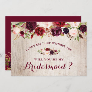 Rustic Burgundy Floral Will You Be My Bridesmaid Invitation