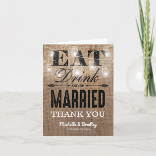Rustic Burlap Eat Drink and be Married Thank You Card