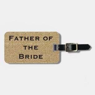 Rustic Burlap Father of the Bride Luggage Tag