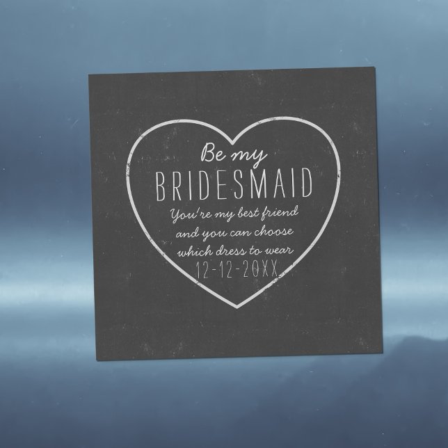 Rustic Chalkboard Heart Be My Bridesmaid Proposal Magnetic Invitation (Rustic chalkboard style Bridesmaid Proposal for your best friend. Just add your message)