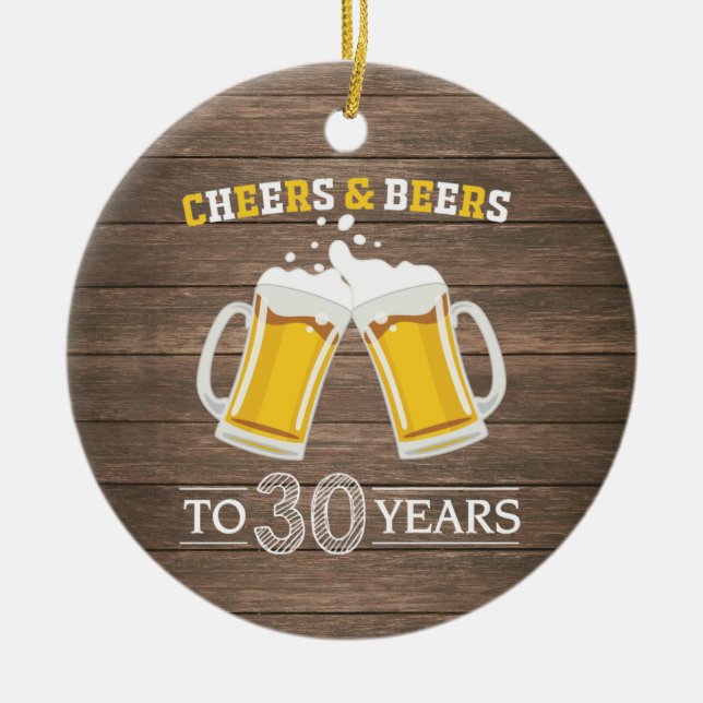 Rustic Cheers and Beers to 30 Years Ceramic Tree Decoration (Front)