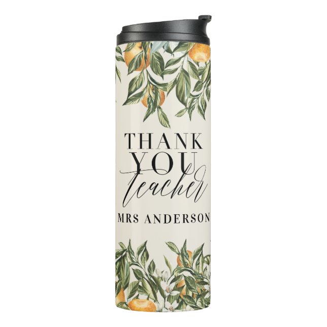 Rustic citrus orange botanical thank you teacher t thermal tumbler (Rotated Left)
