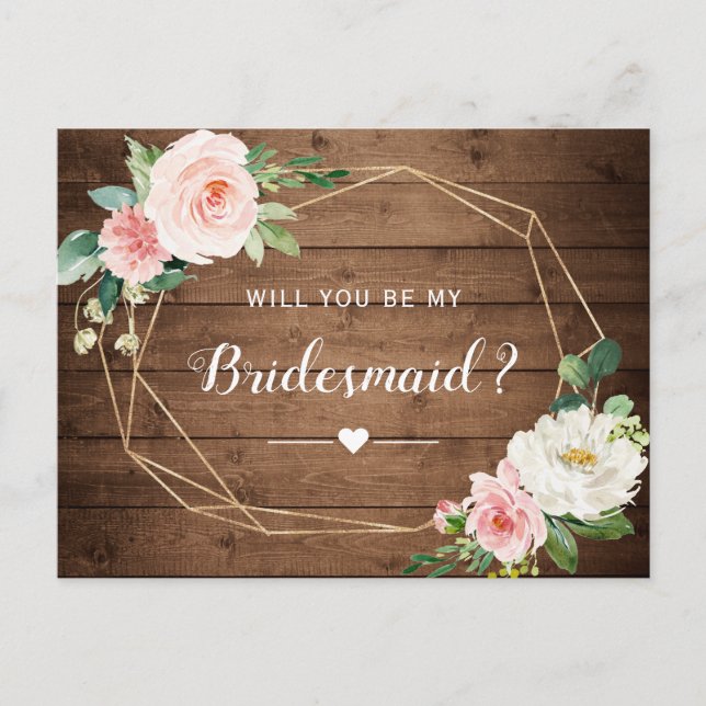 Rustic Geometric Floral Be My Bridesmaid Proposal Invitation Postcard (Front)