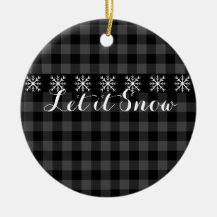 Rustic grey black plaid, snowflak  - let it snow  ceramic tree decoration