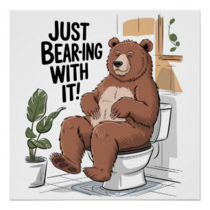 Rustic Lodge Bathroom Humor Just Bearing With It Poster