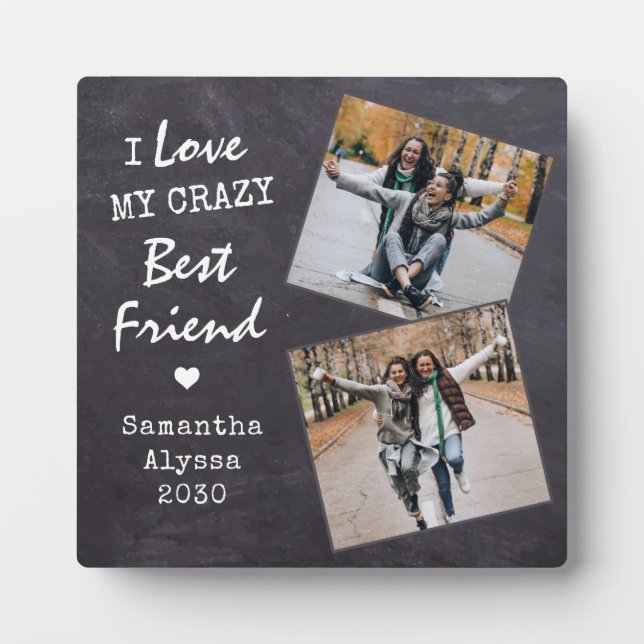 Rustic Love My Crazy Best Friend Friendship Photo Plaque (Front)
