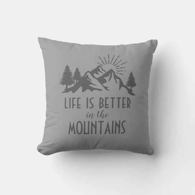 Rustic Mountains Life is Better Quote Grey Cushion (Front)