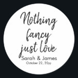 Rustic Quote Custom Wedding Favour for Reception Classic Round Sticker<br><div class="desc">wedding decorations on a budget,  custom wedding sticker for reception,  wedding reception script favour stickers,  rustic wedding favours sticker gift,  engagement party bridal shower sticker,  personalised names wedding favour sticker,  elegant modern minimalist simple stylish,  classic chic calligraphy for guests,  treat bag label black white,  nothing fancy just love quote</div>