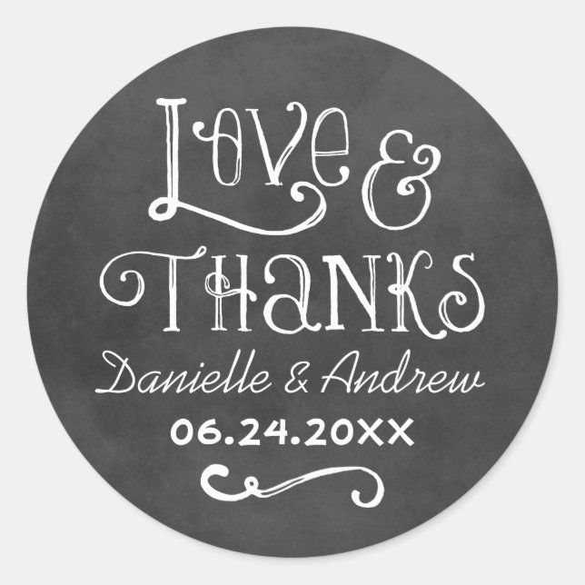 Rustic Script Love and Thanks Chalkboard Classic Round Sticker (Front)
