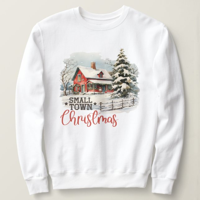Rustic Small Town Christmas Farmhouse Sweatshirt (Design Front)