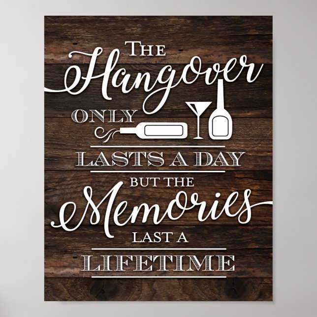 Rustic THE HANGOVER ONLY LASTS A DAY Sign Print (Front)