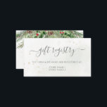 Rustic Winter Berries Pine Cone Greenery Wedding Enclosure Card<br><div class="desc">Beautiful wedding gift registry enclosure cards featuring hand-painted botanical watercolor illustrations of winter greenery,  pine and spruce branches,  cones and holly berries. Perfect choice for winter or Christmas holiday themed weddings.</div>