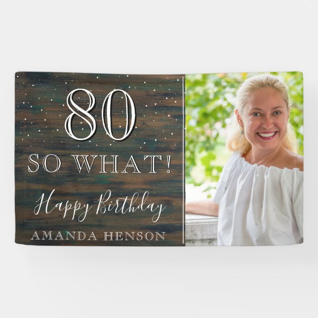 Rustic Wood 80 So What 80th Birthday Photo Banner (Horizontal)