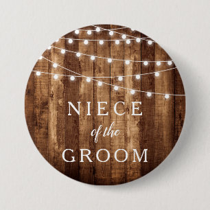 Rustic Wood Fairy Lights Niece of the Groom Gift 7.5 Cm Round Badge
