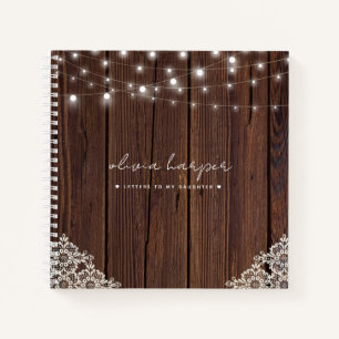 Rustic Wood Lace Lights Letters to My Daughter Notebook