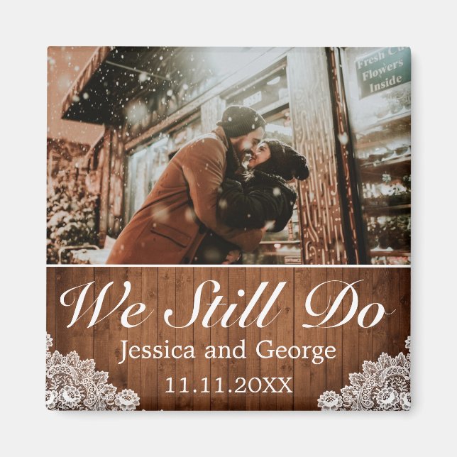 Rustic Wood & Lace We Still Do Anniversary Photo Magnet (Front)