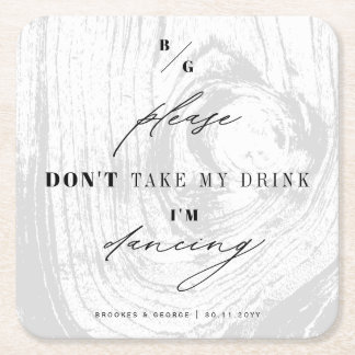 Rustic Woodgrain Don't Take My Drink I'm Dancing S Square Paper Coaster
