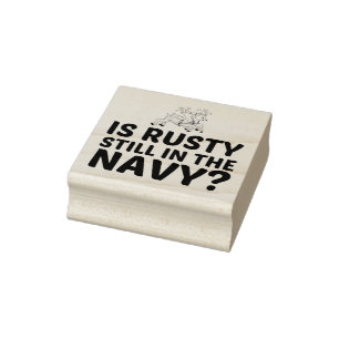 RUSTY STILL IN THE NAVY RUBBER STAMP