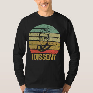 Ruth Bader Ginsburg, Girl Power, I dissent T-Shirt