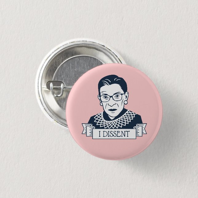 Ruth Bader Ginsburg "I Dissent" 3 Cm Round Badge (Front & Back)