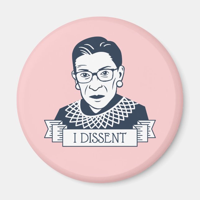 Ruth Bader Ginsburg "I Dissent" Magnet (Front)
