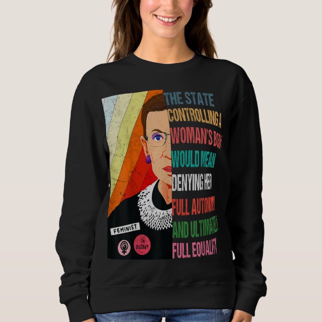 Ruth Bader Ginsburg My Body My Choice Pro Choice P Sweatshirt (Front)