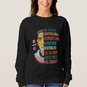Ruth Bader Ginsburg Pro Choice My Body My Choice F Sweatshirt