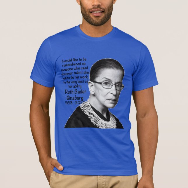 Ruth Bader Ginsburg RBG Death Memorial Honor Quote T-Shirt (Front)