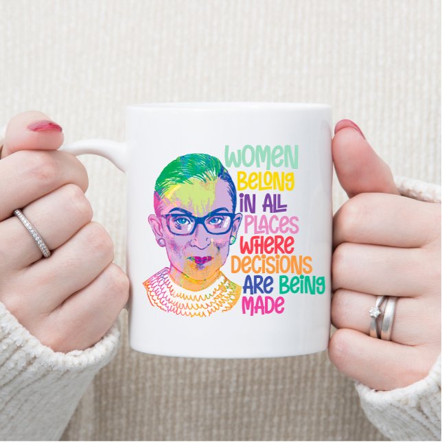 Ruth Bader Ginsburg Women Belong In All Places Coffee Mug (Creator Uploaded)
