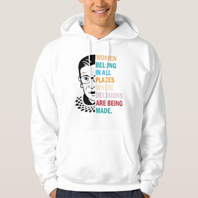 Ruth Bader Ginsburg, Women Belong in All Places Hoodie (Front)