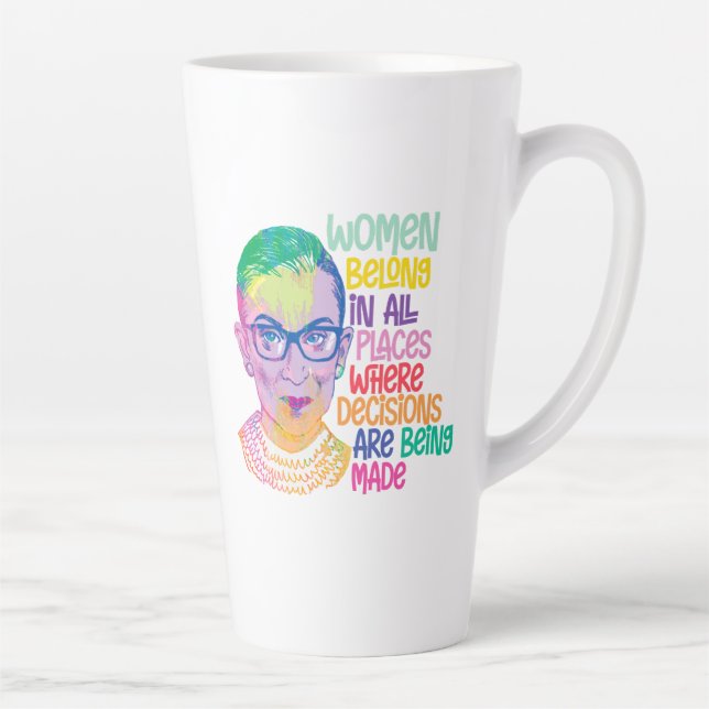 Ruth Bader Ginsburg Women Belong In All Places Latte Mug (Right)