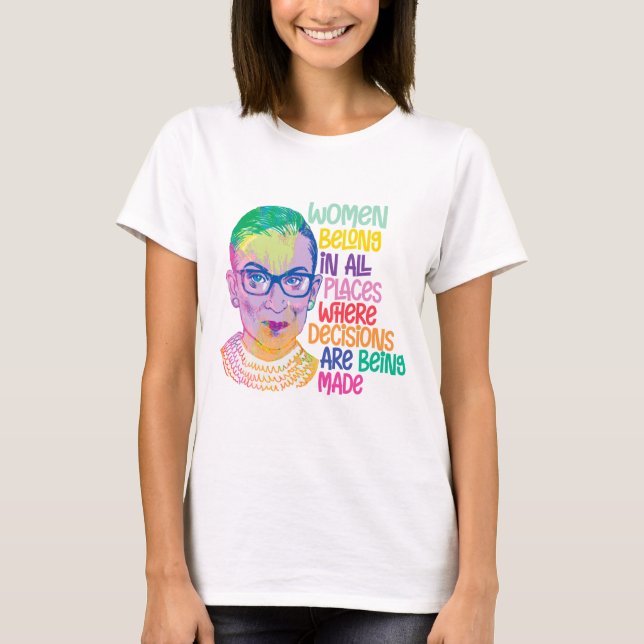 Ruth Bader Ginsburg Women Belong In All Places T-Shirt (Front)