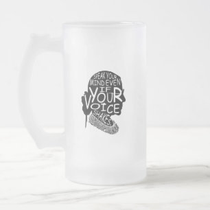 Ruth Bader Speak Your Mind Even If Your Voice Shak Frosted Glass Beer Mug