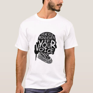 Ruth Bader Speak Your Mind Even If Your Voice Shak T-Shirt