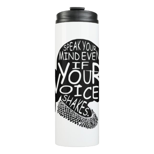 Ruth Bader Speak Your Mind Even If Your Voice Shak Thermal Tumbler (Front)