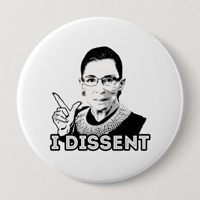 Ruth - I Dissent 10 Cm Round Badge (Front)